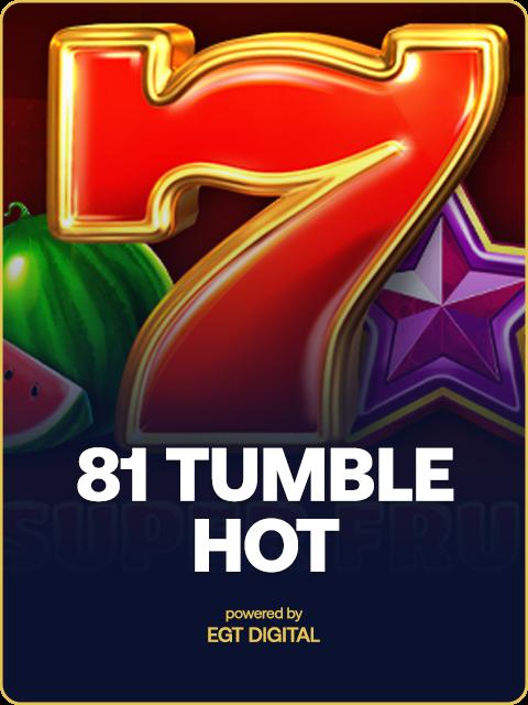 81 Tumble Hot