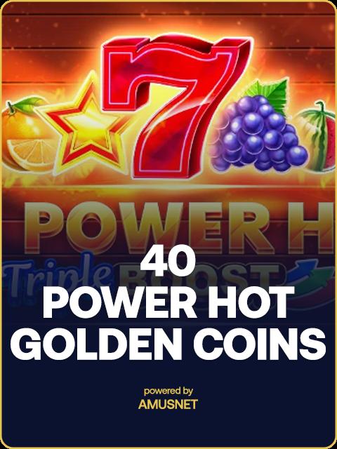 40 Power Hot Golden Coins Link