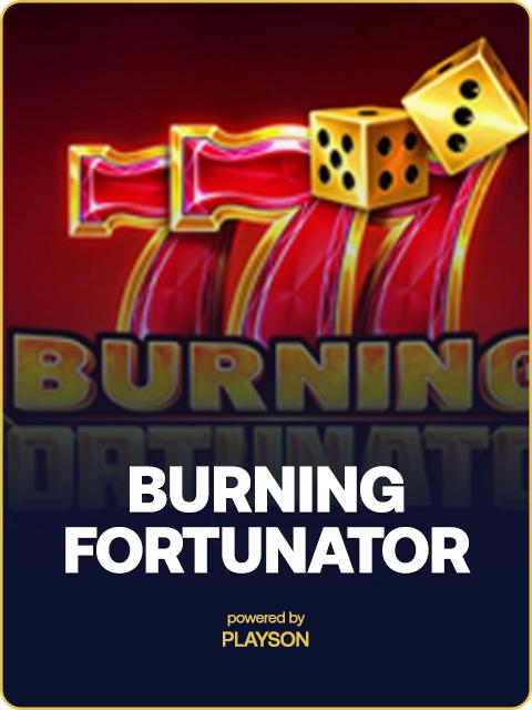 Burning Fortunator
