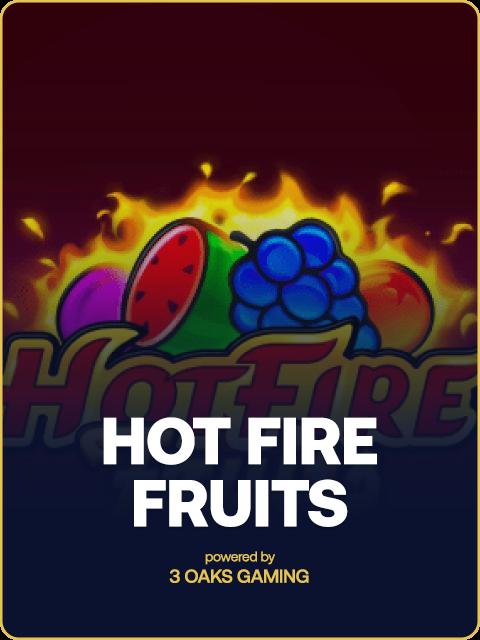 Hot Fire Fruits