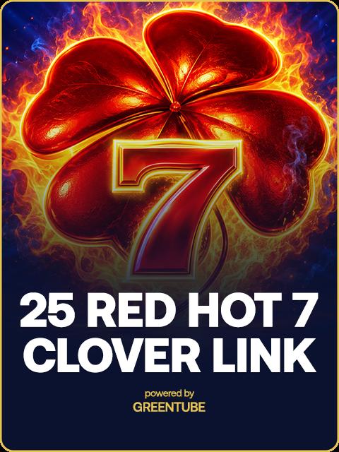 25 Red Hot 7 Clover Link