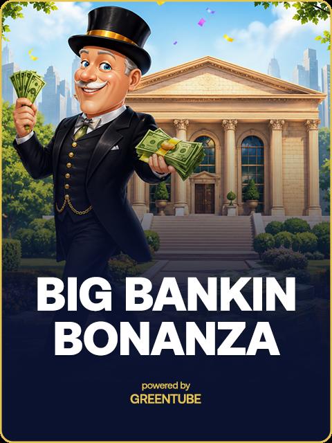 Big Bankin Bonanza