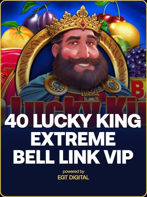 40 Lucky King Extreme Bell Link VIP