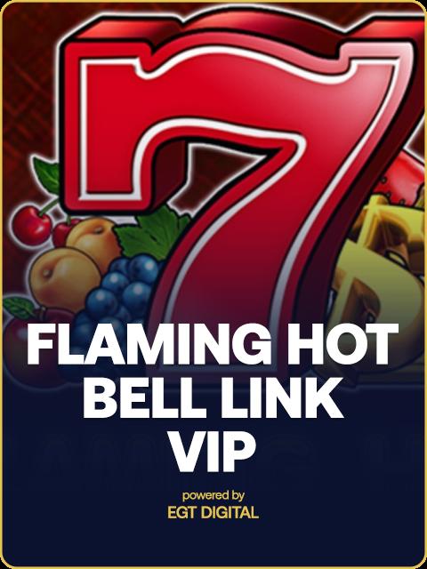 FLAMING HOT BELL LINK VIP