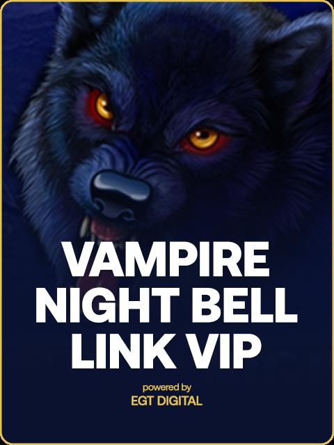 VAMPIRE NIGHT BELL LINK VIP